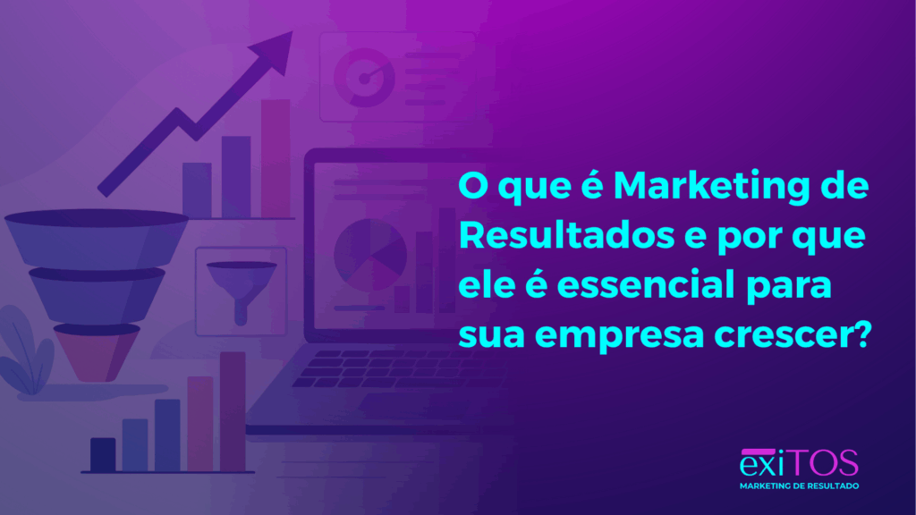 Marketing de resultados é essencial para sua empresa crescer