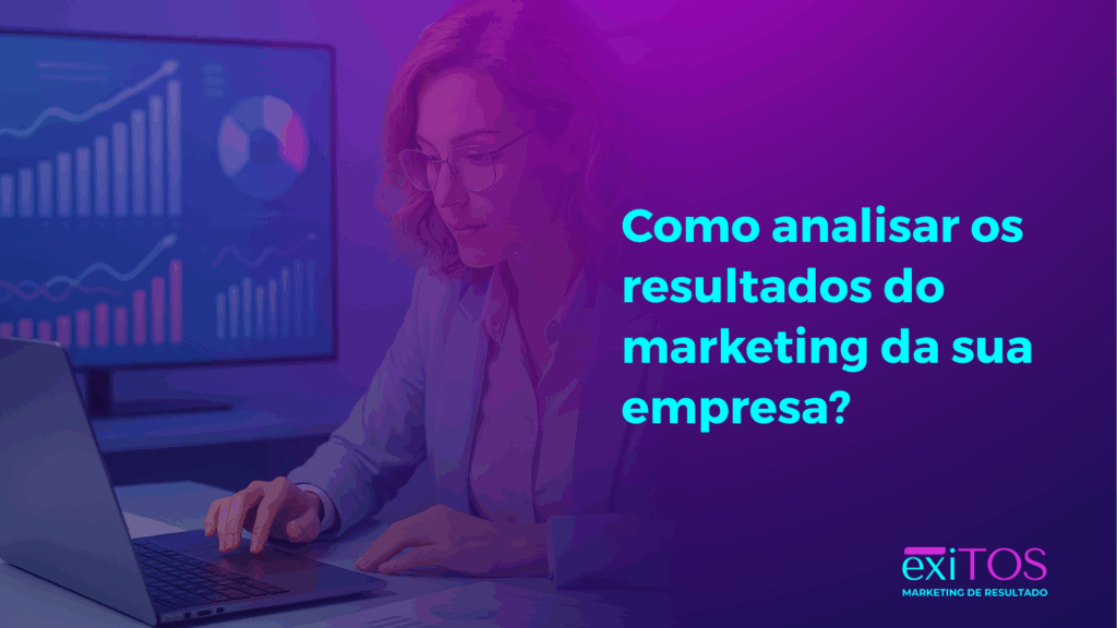 Como analisar os resultados de marketing da sua empresa?