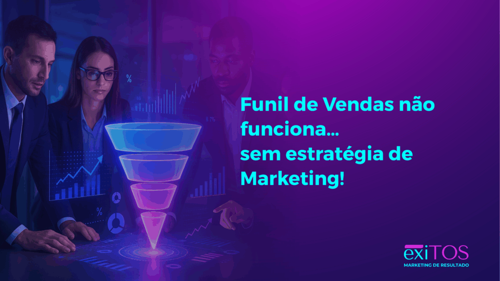 A importância de ter uma estratégia de marketing bem planejada para ter um funil de vendas que traga resultado